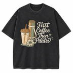 First Coffee Then Pilates Washed T-Shirt