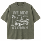We Ride At Dawn Golf Washed T-Shirt