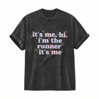 It's Me Hi I'm The Runner T-Shirt