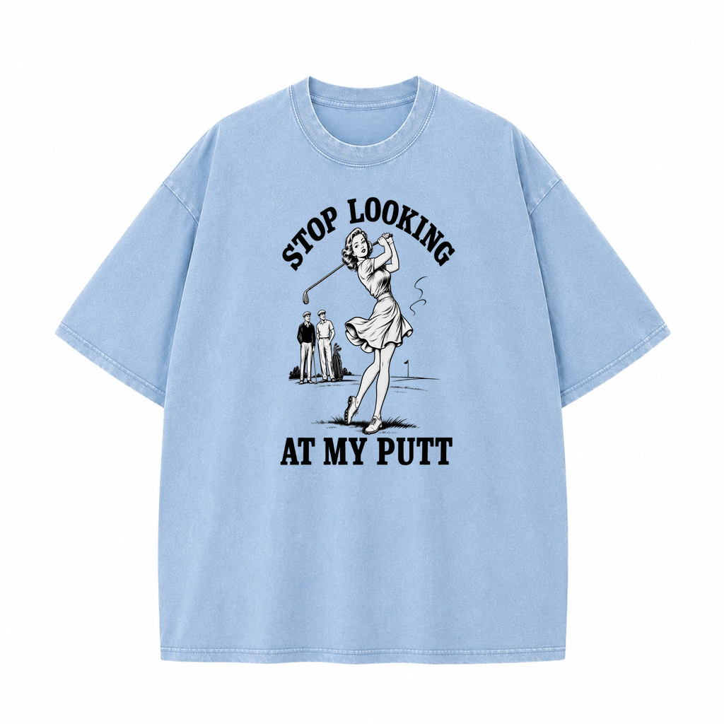 Stop Looking At My Putt Golf Washed T-Shirt