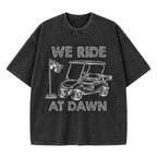 We Ride At Dawn Golf Washed T-Shirt