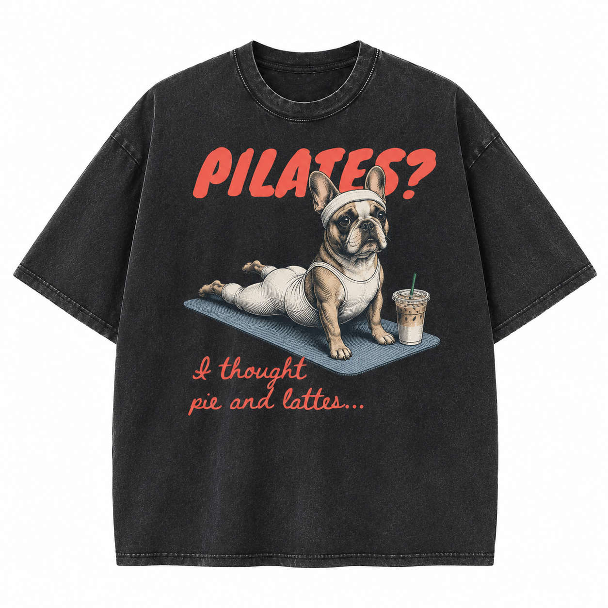 Pilates I Thought Pie and Lattes Washed T-Shirt